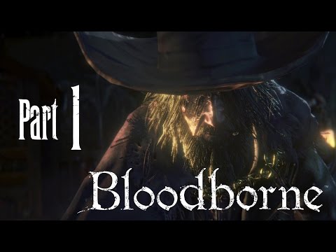 Bloodborne Walkthrough Part 1 - THE HUNTER'S CONTRACT (PS4 Exclusive)
