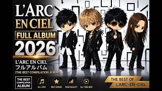 Download lagu L'Arc~en~Ciel Greatest Hits 2026 🎸 | Best Songs Playlist | Full Album Collection mp3