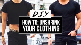 HOW TO: UNSHRINK YOUR CLOTHES (EASY)  DIY TUTORIAL