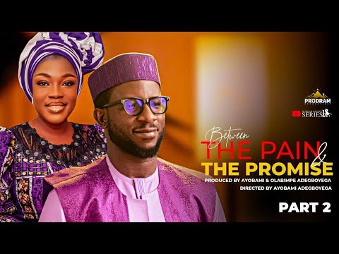BETWEEN THE PAIN AND THE PROMISE Part 2 = Husband and Wife Series Episode 288 by Ayobami Adegboyega