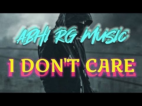 I don't care - Abhi Rg Music - Official Lyrical video
