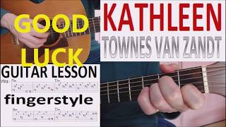 KATHLEEN - TOWNES VAN ZANDT fingerstyle GUITAR LESSON