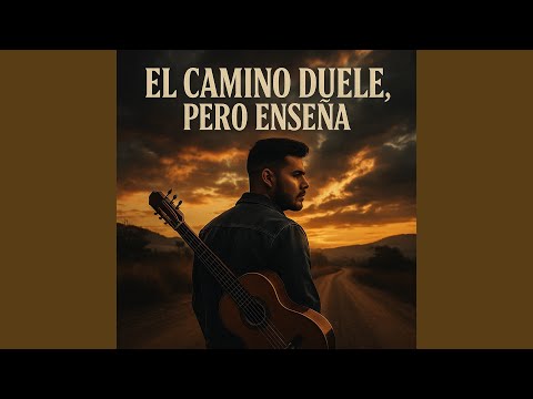 El Camino Duele, Pero Enseña