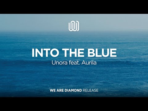 Unora - Into the Blue (feat. Aurila)