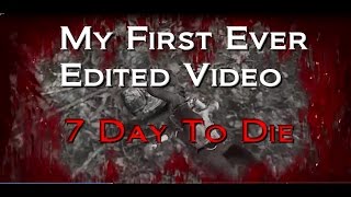 First Ever Edited Video   7 Days