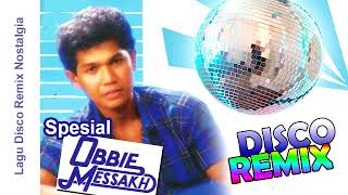 Download lagu Disco Remix Nostalgia Obbie Messakh Nonstop mp3
