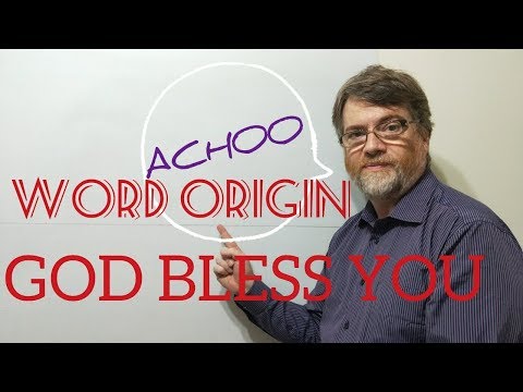 English Tutor Nick P Word Origins (91) God Bless You (Sneezing)
