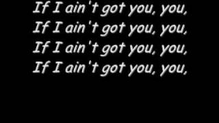 Jay Sean - If I Ain´t Got You (Lyrics)