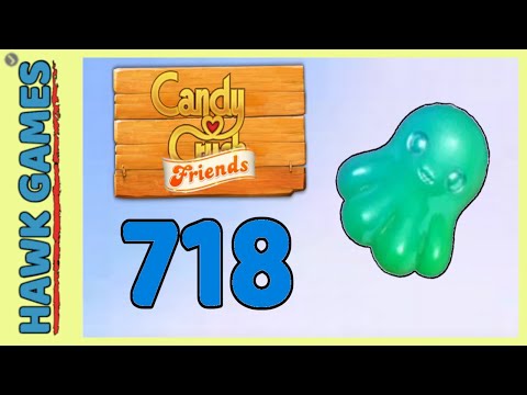 Candy Crush Friends Level 718 (Octopus mode) - 3 Stars Walkthrough, No Boosters