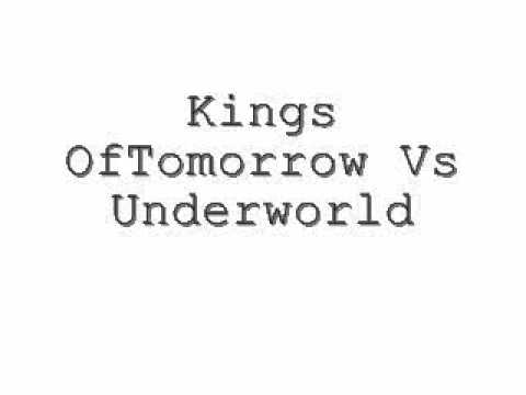 .Kings OfTomorrow Vs Underworld