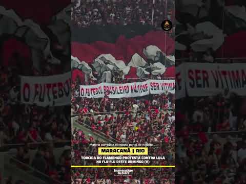 Torcida do Flamengo protesta contra Lula no Fla-Flu deste domingo (11)