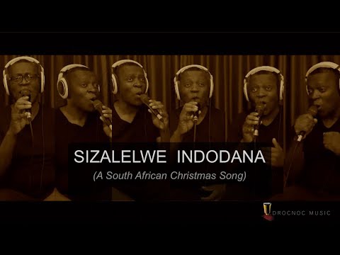 SIZALELWE INDODANA - A South African Christmas Song