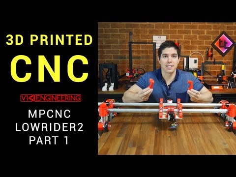 3D Print your own CNC - MPCNC Lowrider2 part 1
