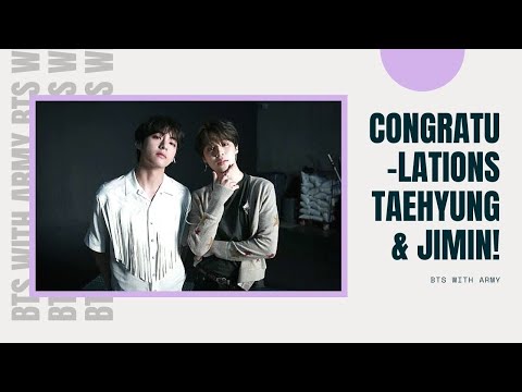 CONGRATULATIONS TAEHYUNG & JIMIN! 💜