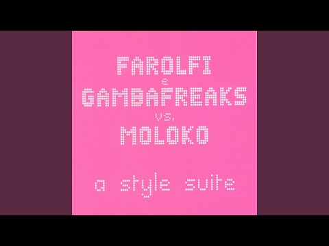 A Style Suite (Gambafreaks vs Farolfi Mix) (Farolfi & Gambafreaks Vs Moloko)