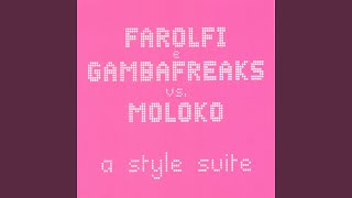 A Style Suite (Gambafreaks vs Farolfi Mix) (Farolfi & Gambafreaks Vs Moloko)
