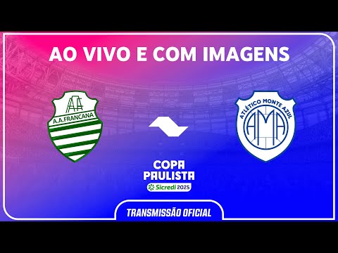 JOGO COMPLETO: FRANCANA X MONTE AZUL | OITAVAS - IDA | COPA PAULISTA SICREDI 2025