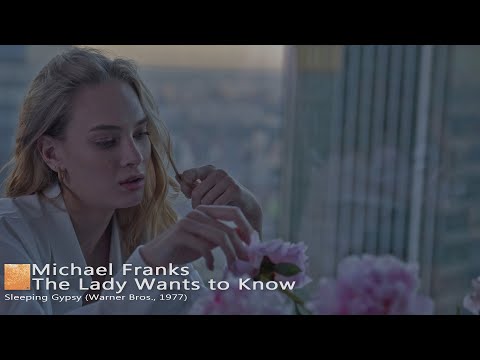 Michael Franks - The Lady Wants to Know (song video)