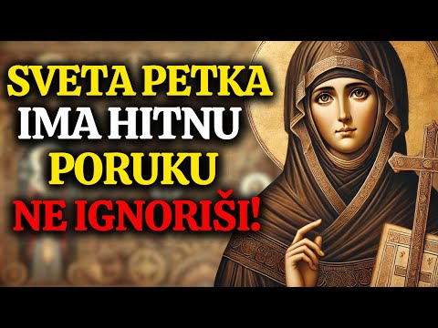 "NE ODUSTAJ SADA! SVETA PETKA IMA MOĆNU PORUKU ZA TVOJU PORODICU!