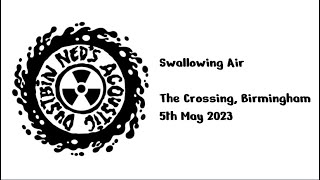 Swallowing Air - Ned's Atomic Dustbin (The Crossing, Birmingham - 5th May 2023)