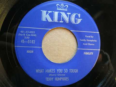 *Teddy Humphries*  |   What Makes You So Tough  | 1959  7" Vinyl Record