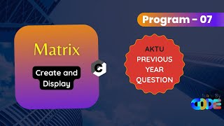 Matrix | Create and Display | Program 07