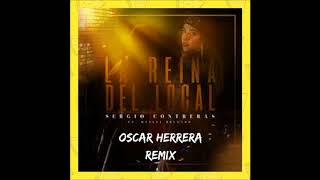 La reina del local remix - Sergio Contreras ft. Manuel Delgado (OscarHerreraRemix)