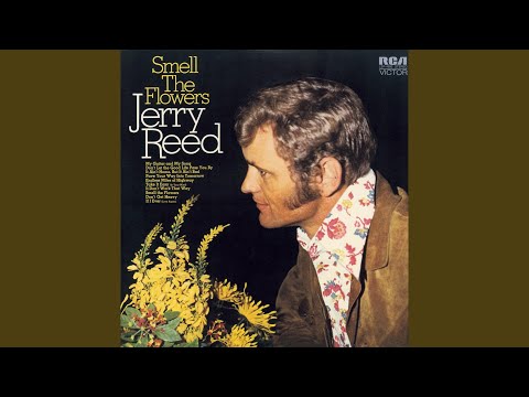 Smell the Flowers - Jerry Reed