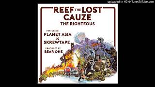 Reef The Lost Cauze - The Righteous Featuring Planet Asia & Skrewtape (Produced By Bear One)