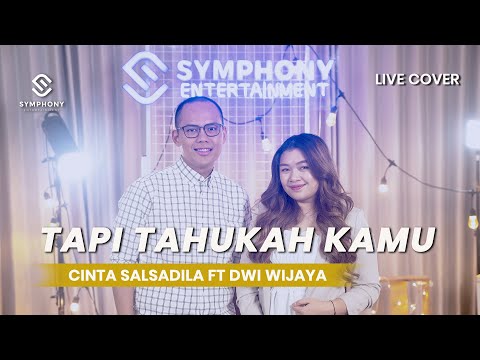 TAPI TAHUKAH KAMU -  CINTA SALSADILA Ft dr. DWI WIJAYA  -  LIVE COVER -  SYMPHONY ENTERTAINMENT