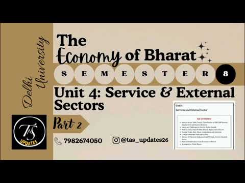 Unit 4 Services external Sectors l Part 2 l The Economy of Bharat l Semester 8 l Delhi University