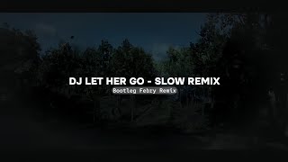Download lagu Dj Let Her Go - Slow Remix New 2024 Bootleg Febry Remix Tik tok Song! mp3