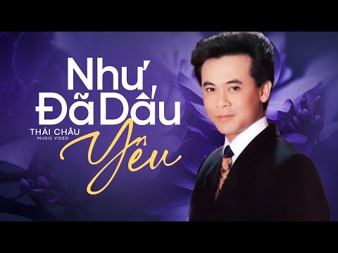 Như Đã Dấu Yêu - Thái Châu | Nhạc xưa tuyển chọn giọng hát hay nhất