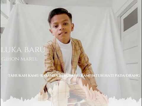 Gihon Marel LUKA BARU (Oficial Music video)