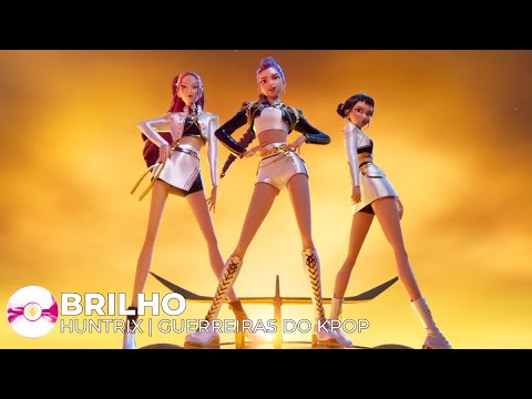 Brilho - HUNTRIX (letra) | Guerreiras do KPop