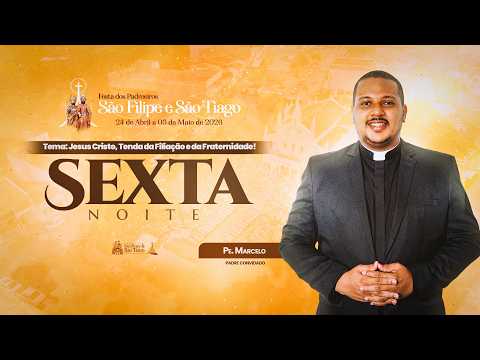 6ª Noite | Novenário e Festa de São Filipe e São Tiago | 29/04/2026