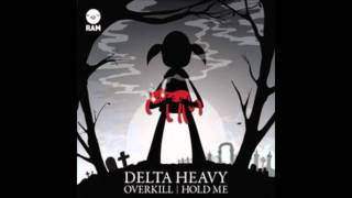 Delta Heavy- Overkill (Full Official Version)