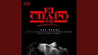 El Chapo (Remix) (feat. 2 Milly, Dave East, N.O.R.E., Smoke DZA & Cory Gunz)
