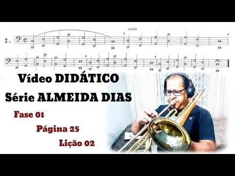 Vídeo DIDÁTICO - Método Almeida Dias Trombone - Fase 01 Pág 25 Lição 02 por Vildomar Miquilino