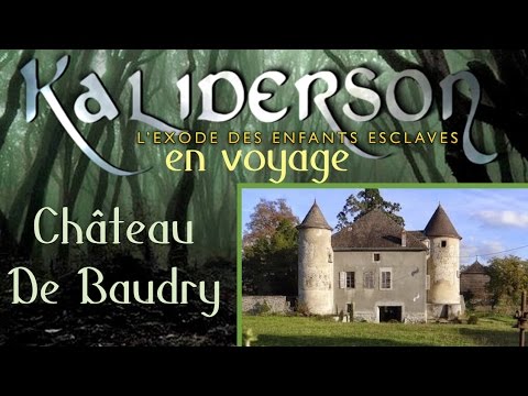 Kaliderson en voyage - Château de Baudry