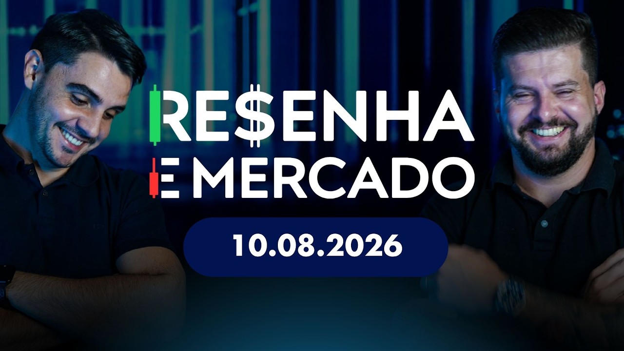 RESENHA E MERCADO: 10/08/2026 (com @marcomonteirof e @Rafael.Pintocnpi)