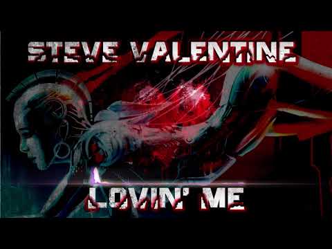 Steve Valentine - Lovin' Me [2018]