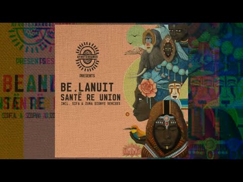 Be.Lanuit - Sante Re Union (Zuma Dionys  Remix) [Afroterraneo Music]
