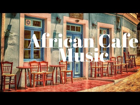 Relaxing African Café Music Instrumental, Beautiful Guitar for Studying, Work, Background Music