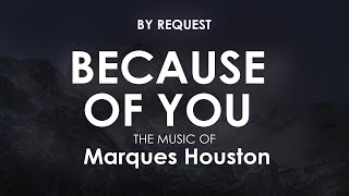 Because Of You | Marques Houston