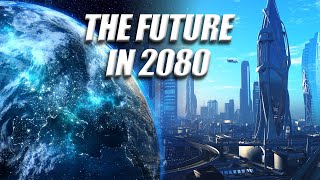 Future Technologies 🤯 What Will The World Be Like in 2080