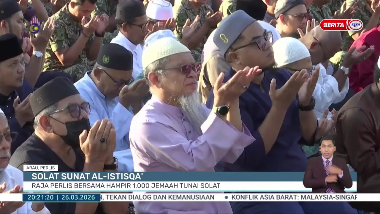 26 MAC 2026 - BERITA PERDANA- SOLAT SUNAT AL-ISTISQA' RAJA PERLIS BERSAMA HAMPIR 1,000 JEMAAH TUNAI