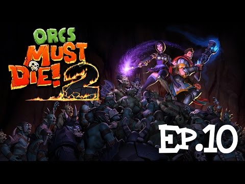 Orcs Must Die 2 | Passages (Again)  - Episode 10