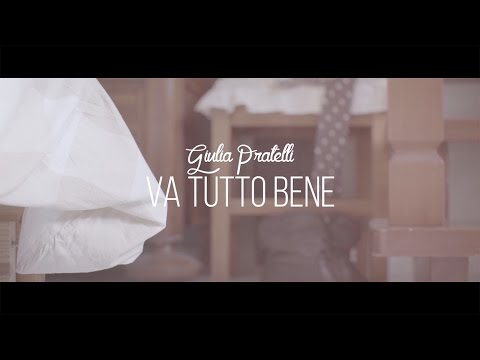 Giulia Pratelli - Va tutto bene - Official Video