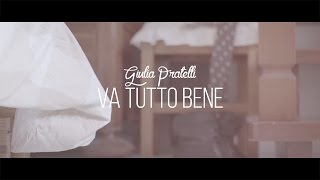 Giulia Pratelli - Va tutto bene - Official Video
